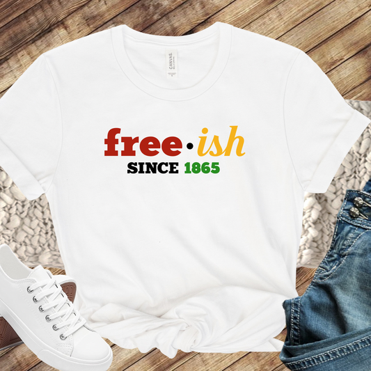 Freeish Since 1865