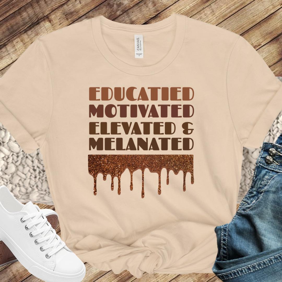 Educated, Motivated, Elevated & Melanated