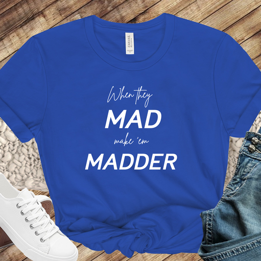 When They Mad….